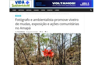 Fotógrafo e ambientalista promove viveiro de mudas, exposição e ações comunitárias no Amapá